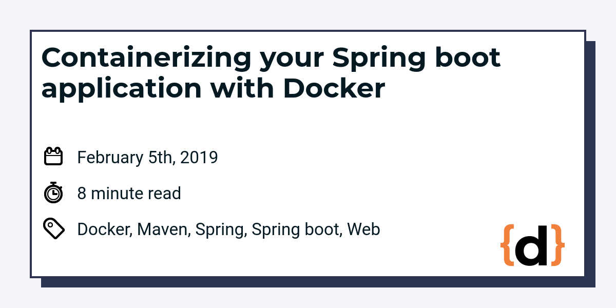 Containerizing Your Spring Boot Application With Docker | Dimitri's ...