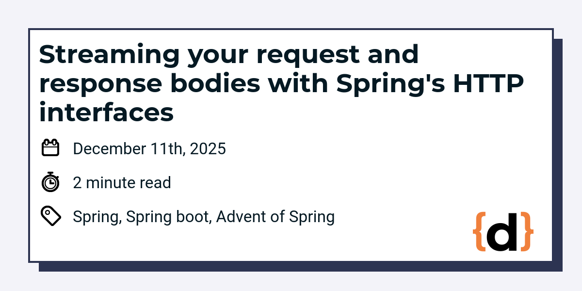 Streaming your request and response bodies with Spring's HTTP ...