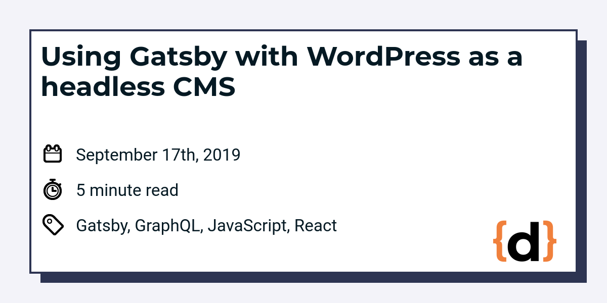 Using Gatsby With WordPress As A Headless CMS | Dimitri's Tutorials